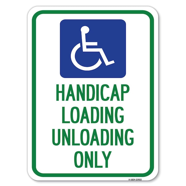 Signmission Handicap Loading Unloading W/ Handicap Heavy-Gauge Alum Rust Proof Parking, 18" x 24", A-1824-23922 A-1824-23922 - main